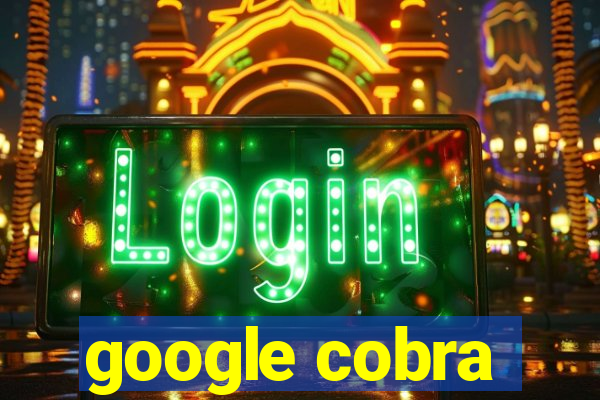 google cobra